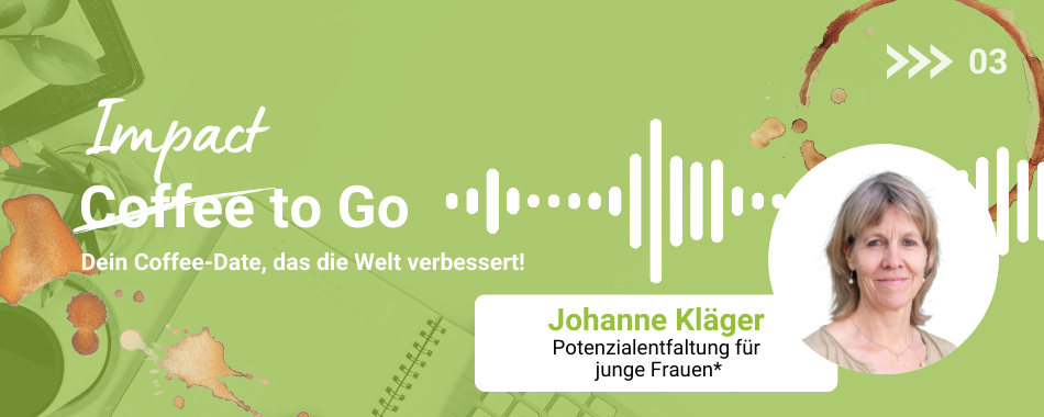 Teaserbild für Blogartikel 'Impact to Go' mit Johanne Kläger, Potentialentfaltung für junge Frauen, auf grünem Hintergrund mit Kaffeeflecken und Audio-Wellenform